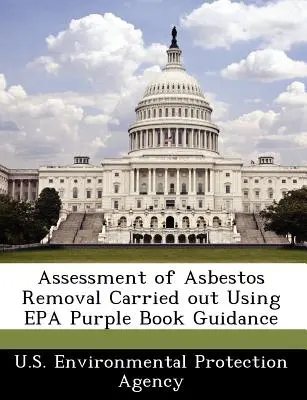 Az azbeszt eltávolításának értékelése az EPA Purple Book útmutatásának felhasználásával - Assessment of Asbestos Removal Carried Out Using EPA Purple Book Guidance