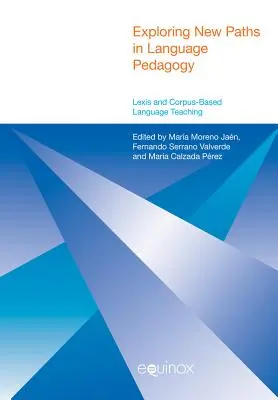 Új utak felfedezése a nyelvpedagógiában: Lexis és korpuszalapú nyelvoktatás - Exploring New Paths in Language Pedagogy: Lexis and Corpus-Based Language Teaching