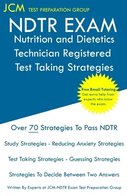 NDTR vizsga Táplálkozási és Dietetikai Technikus Regisztrált Tesztfelvételi Stratégiák - NDTR Exam Nutrition and Dietetics Technician Registered Test Taking Strategies