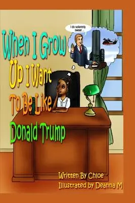 Ha felnövök, olyan akarok lenni, mint Donald Trump - When I Grow Up I Want to Be Like Donald Trump