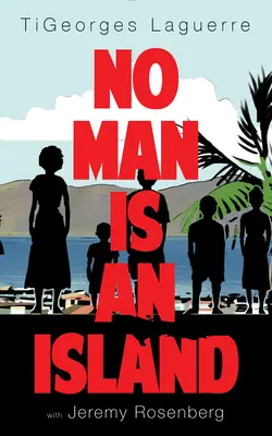 Senki sem sziget: A család és a haiti konyha emlékei - No Man Is an Island: A Memoir of Family and Haitian Cuisine