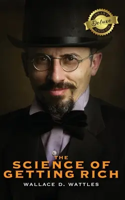 A meggazdagodás tudománya (Deluxe Library Edition) - The Science of Getting Rich (Deluxe Library Edition)