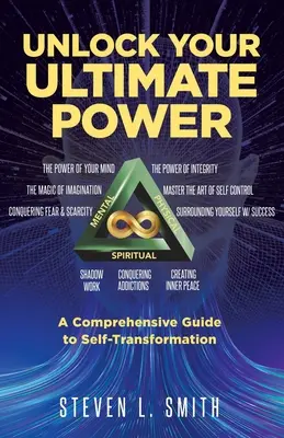 Nyisd fel a végső hatalmadat: Az önátalakítás átfogó útmutatója - Unlock Your Ultimate Power: A Comprehensive Guide To Self-Transformation