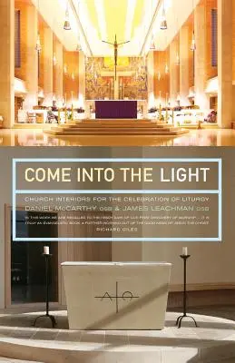 Gyere a fénybe: A liturgia ünneplésére szolgáló templomi belső terek - Come Into the Light: Church Interiors for the Celebration of Liturgy