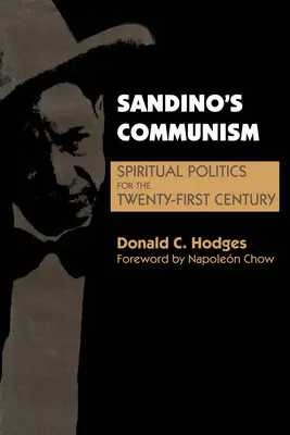 Sandino kommunizmusa: Spirituális politika a XXI. században - Sandino's Communism: Spiritual Politics for the Twenty-First Century