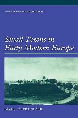 Kisvárosok a kora újkori Európában - Small Towns in Early Modern Europe