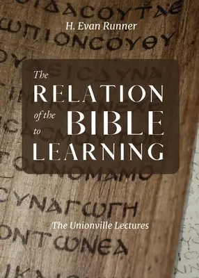 A Biblia viszonya a tanuláshoz: Az Unionville-i előadások - The Relation of the Bible to Learning: The Unionville Lectures