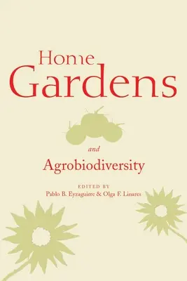 Házi kertek és az agrobiodiverzitás - Home Gardens and Agrobiodiversity