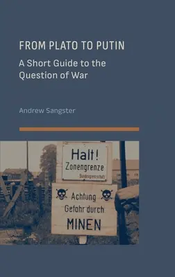 Platóntól Putyinig: Rövid útmutató a háború kérdéséhez - From Plato to Putin: A Short Guide to the Question of War