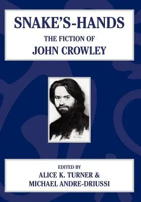 Snake's Hands: John Crowley fikciója - Snake's Hands: The Fiction of John Crowley