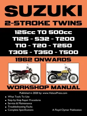 SUZUKI 2-STROKE TWINS 125cc 500cc-ig - 1962-től kezdődően - MŰSZERÉSZI KÉZIKÖNYV - SUZUKI 2-STROKE TWINS 125cc TO 500cc - 1962 ONWARDS - WORKSHOP MANUAL