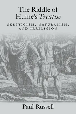 Hume értekezésének rejtélye: A szkepticizmus, a naturalizmus és a vallástalanság - The Riddle of Hume's Treatise: Skepticism, Naturalism, and Irreligion