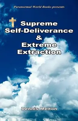 Legfelsőbb önmegvalósítás és extrém extrakció - Supreme Self-Deliverance & Extreme Extraction