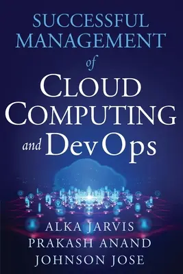 A felhőalapú számítástechnika és a DevOps sikeres irányítása - Successful Management of Cloud Computing and DevOps