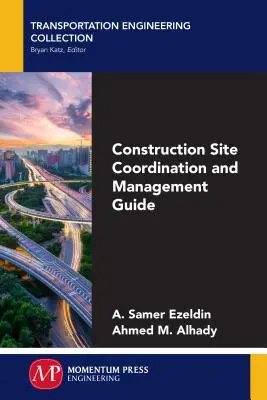 Útmutató az építkezés koordinálásához és irányításához - Construction Site Coordination and Management Guide