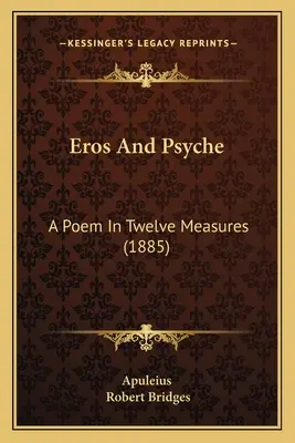 Erósz és Psziché: Tizenkét ütemű vers (1885) - Eros and Psyche: A Poem in Twelve Measures (1885)