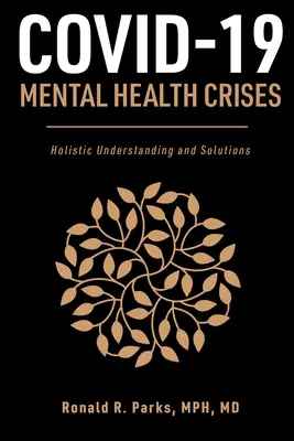 COVID-19/Lelki egészségügyi válsághelyzetek: Holisztikus megértés és megoldások - COVID-19/Mental Health Crises: Holistic Understanding and Solutions