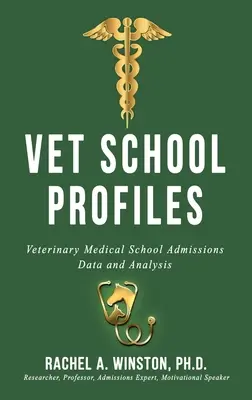 Állatorvosi iskolai profilok: Állatorvosi iskolák felvételi adatai és elemzése - Vet School Profiles: Veterinary Medical School Admissions Data and Analysis