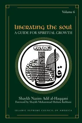 A lélek felszabadítása: Útmutató a spirituális növekedéshez - Liberating the Soul: A Guide for Spiritual Growth