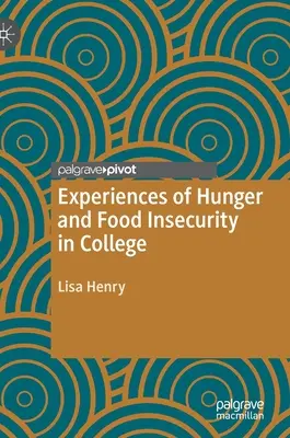 Az éhezés és az élelmezési bizonytalanság tapasztalatai a főiskolán - Experiences of Hunger and Food Insecurity in College