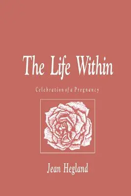 A belső élet: Egy terhesség ünneplése - The Life Within: Celebration of a Pregnancy