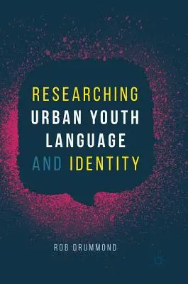 A városi fiatalok nyelvének és identitásának kutatása - Researching Urban Youth Language and Identity