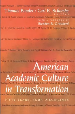 Az amerikai akadémiai kultúra átalakulóban: Ötven év, négy tudományág - American Academic Culture in Transformation: Fifty Years, Four Disciplines