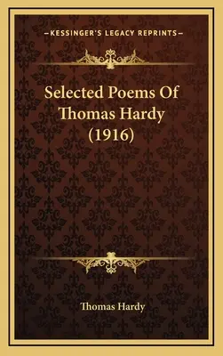 Thomas Hardy válogatott versei (1916) - Selected Poems Of Thomas Hardy (1916)