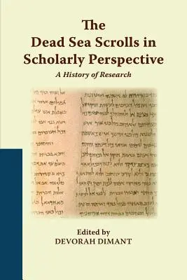 The Dead Sea Scrolls in Scholarly Perspective: A kutatás története - The Dead Sea Scrolls in Scholarly Perspective: A History of Research