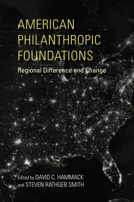 Amerikai filantróp alapítványok: Regionális különbségek és változások - American Philanthropic Foundations: Regional Difference and Change