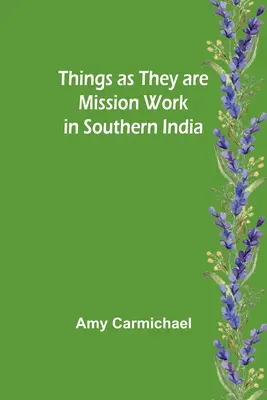 A dolgok, ahogy vannak Missziós munka Dél-Indiában - Things as they are Mission work in Southern India