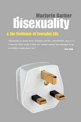 A biszexualitás és a mindennapi élet erotikája - Bisexuality and the Eroticism of Everyday Life