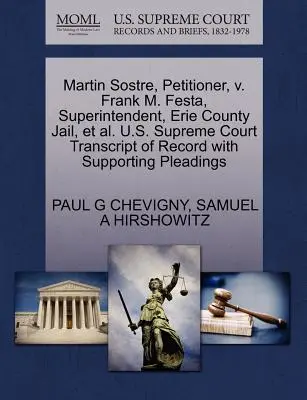 Martin Sostre, kérelmező, kontra Frank M. Festa, Superintendent, Erie County Jail, et al. U.S. Supreme Court Transcript of Record with Supporting Pleadin, és társai. - Martin Sostre, Petitioner, V. Frank M. Festa, Superintendent, Erie County Jail, et al. U.S. Supreme Court Transcript of Record with Supporting Pleadin