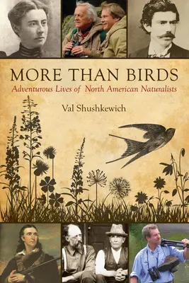 Több mint madarak: Észak-amerikai természettudósok kalandos élete - More Than Birds: Adventurous Lives of North American Naturalists