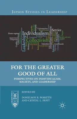 Mindenki nagyobb javára: Perspektívák az individualizmusról, a társadalomról és a vezetésről - For the Greater Good of All: Perspectives on Individualism, Society, and Leadership