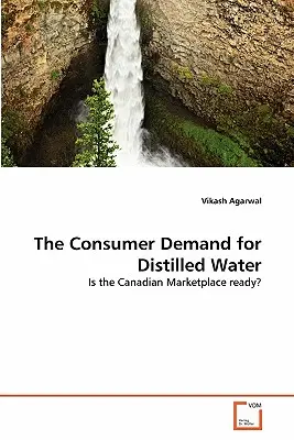 A desztillált víz iránti fogyasztói kereslet - The Consumer Demand for Distilled Water