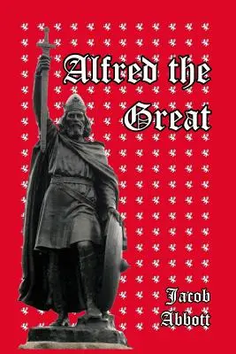 Nagy Alfréd - Alfred the Great