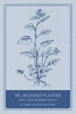 Mr. Mustard Plaster and Other Mormon Essays (Mustárgipsz úr és más mormon esszék) - Mr. Mustard Plaster and Other Mormon Essays