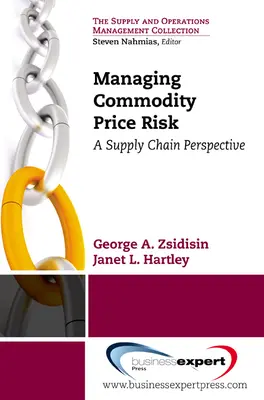 Az árupiaci árkockázat kezelése: az ellátási lánc perspektívája - Managing Commodity Price Risk: A Supply Chain Perspective