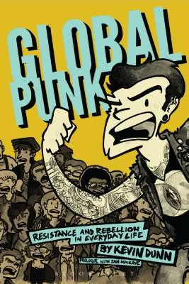 Global Punk: Ellenállás és lázadás a mindennapi életben - Global Punk: Resistance and Rebellion in Everyday Life