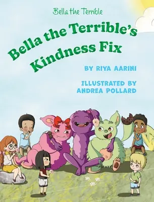 Bella, a Szörnyű kedvessége javítás - Bella the Terrible's Kindness Fix