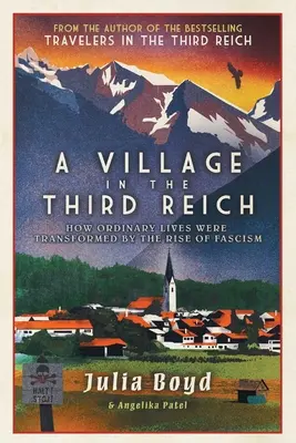 Egy falu a Harmadik Birodalomban: Hogyan alakította át a fasizmus felemelkedése a hétköznapi életeket - A Village in the Third Reich: How Ordinary Lives Were Transformed by the Rise of Fascism