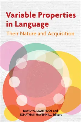 Változó tulajdonságok a nyelvben: Természetük és elsajátításuk - Variable Properties in Language: Their Nature and Acquisition