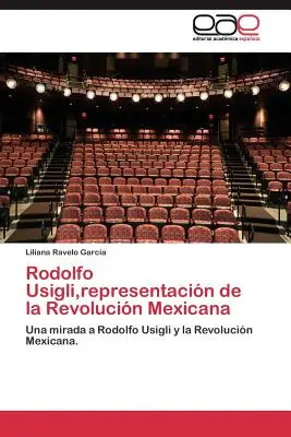 Rodolfo Usigli, a mexikói forradalom képviselete - Rodolfo Usigli, representacin de la Revolucin Mexicana