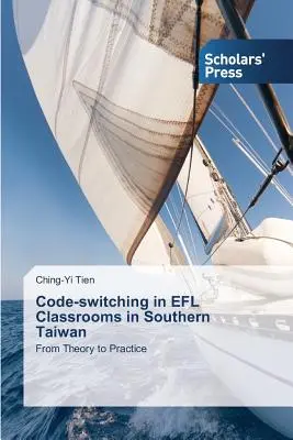 Kódváltás az EFL osztálytermekben Dél-Tajvanban - Code-switching in EFL Classrooms in Southern Taiwan