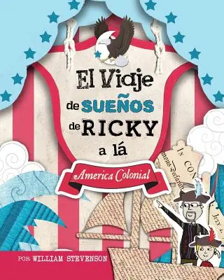 El Viaje de Sueos de Ricky a l America Colonial