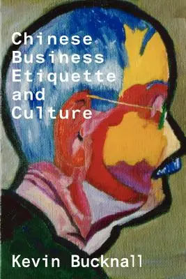 Kínai üzleti etikett és kultúra - Chinese Business Etiquette and Culture