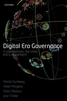 A digitális korszak kormányzása: A vállalatok, az állam és az e-kormányzás - Digital Era Governance: It Corporations, the State, and E-Government