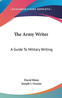 The Army Writer: A Guide To Military Writing