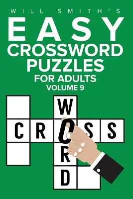 Könnyű keresztrejtvények felnőtteknek - 9. kötet: ( The Lite & Unique Jumbo Crossword Puzzle Series ) - Easy Crossword Puzzles For Adults - Volume 9: ( The Lite & Unique Jumbo Crossword Puzzle Series )